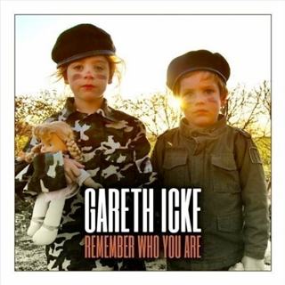 Gareth Icke - Remember Who You Are